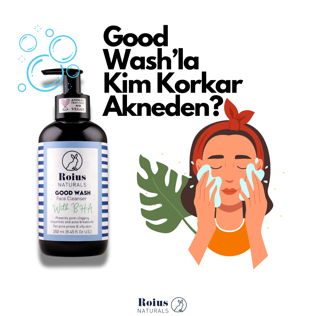 Good Wash’la Kim Korkar Akneden?
