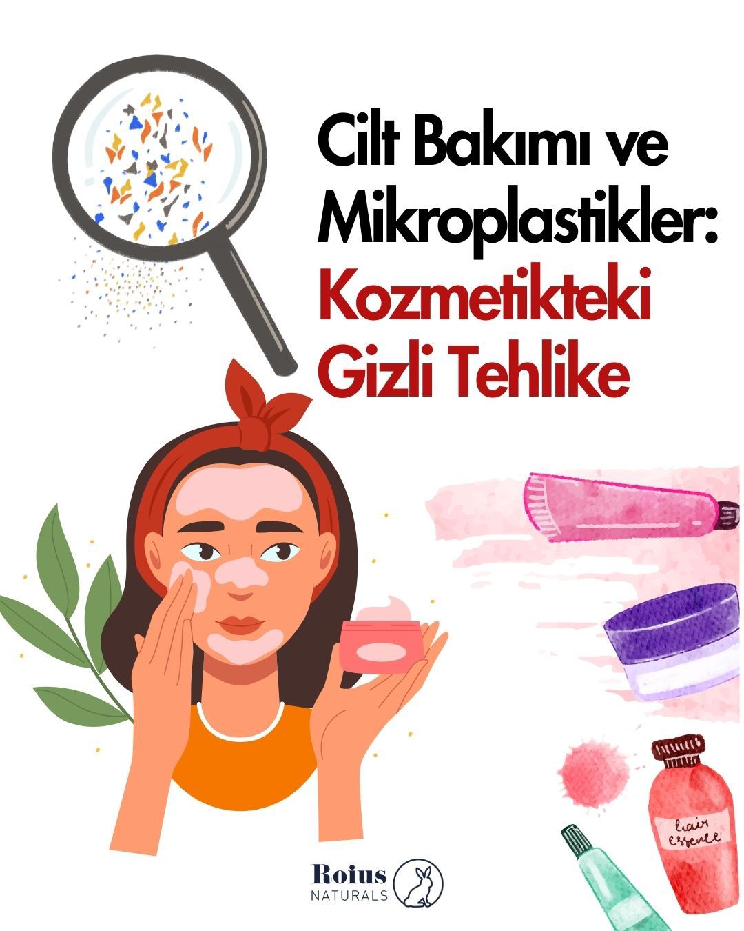Cilt Bakımında Mikroplastikler: Kozmetikteki Gizli Tehlike