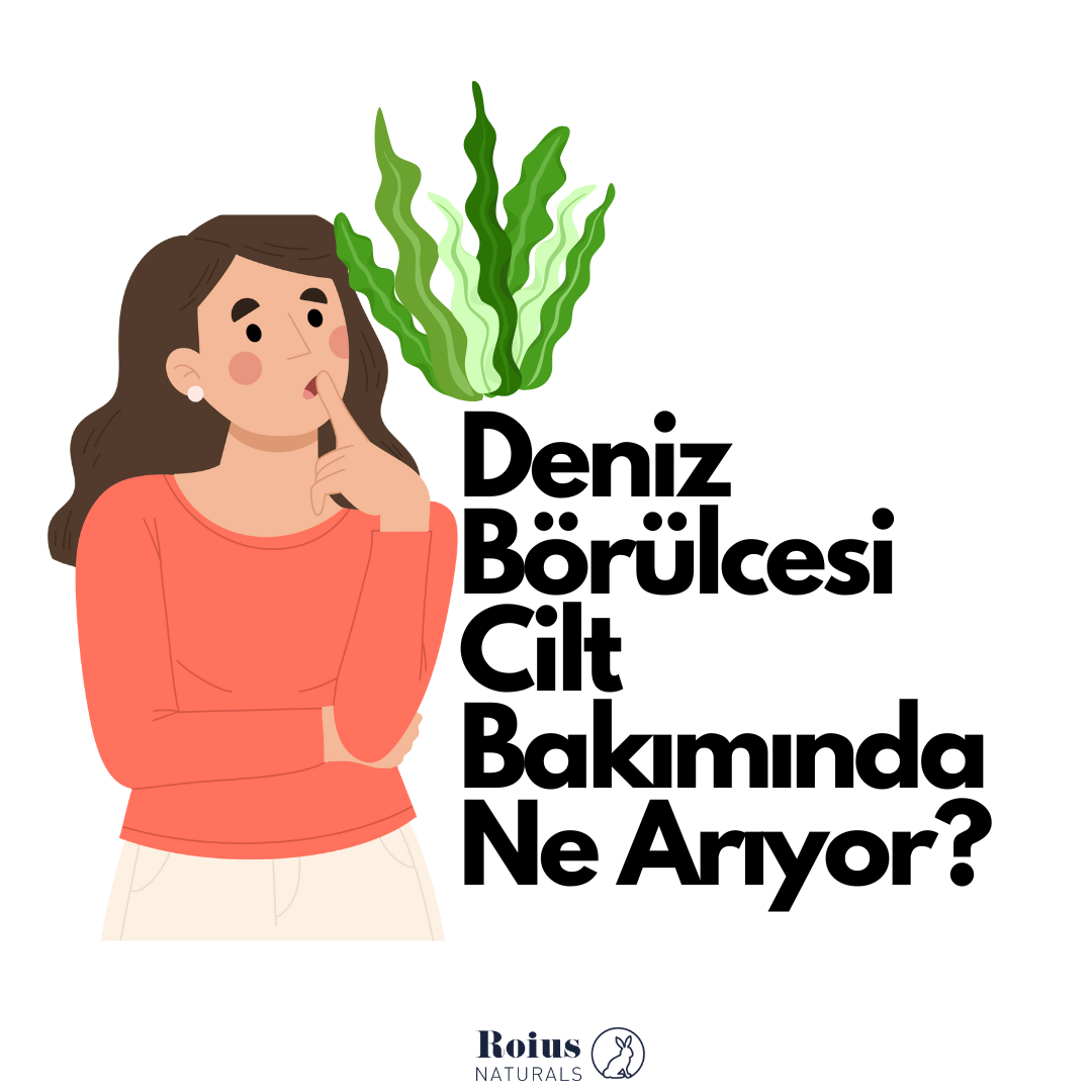 Deniz Börülcesinin Cilt Bakımında İşi Var mı?